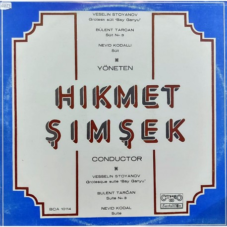HIKMET ŞIMŞEK–VESSELIN STOYANOV/BULENT TARČAN/ NEVID KODAL–BAY GANYU/SUITE NO.3/SUITE 1977 KLASİK LP.