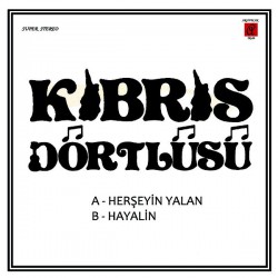 KIBRIS DÖRTLÜSÜ HERŞEYİN YALAN ~ HAYALİN