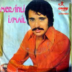 MERSİNLİ İSMAİL KABAHAT BENDE  AĞLATMA BENİ