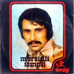 MERSİNLİ İSMAİL GİTME NE OLUR  MESUT MUSUN SEVGİLİM