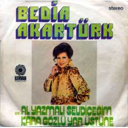 BEDİA AKARTÜRK AL YAZMALI SEVDİCEĞİM  KARA GÖZLÜ YAR ÜSTÜNE