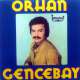 ORHAN GENCEBAY SEV DEDİ GÖZLERİM  SEN DE BİZDENSİN