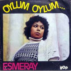 ESMERAY OYLUM OYLUM ~ BİR GÜN GELECEK