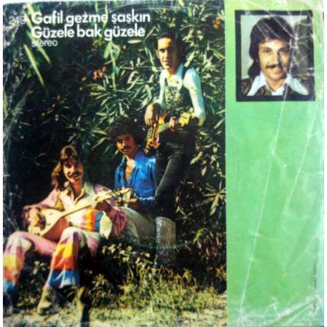 ERSEN VE DADAŞLAR GAFİL GEZME ŞAŞKIN  GÜZELE BAK GÜZELE
