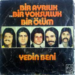 ERSEN ve DADAŞLAR BİR AYRILIK BİR YOKSULLUK BİR ÖLÜM  YEDİN BENİ