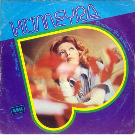 HÜMEYRA DÖNÜLMEZ BİR YOLDAYIM  EY SEVGİLİ SEVGİLİM