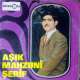 Aşık MAHZUNİ ŞERİF TALİHSİZ FERİDE  ARZUHALİM VARDIR