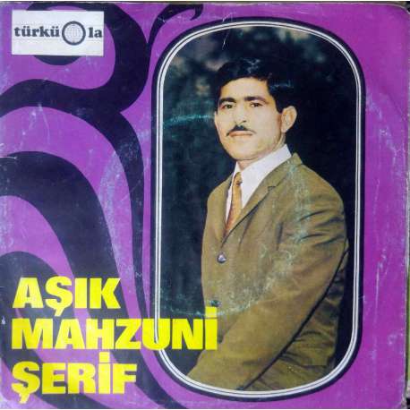 Aşık MAHZUNİ ŞERİF TALİHSİZ FERİDE  ARZUHALİM VARDIR