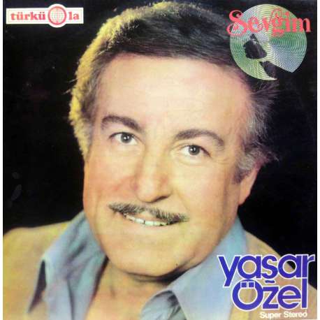 YAŞAR ÖZEL SEVGİM 1980 LP.