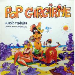 POP GIRGIRİYE HURŞİD YENİGÜN ORKESTRA SAZ ve VOKAL GRUBU 1981 LP.