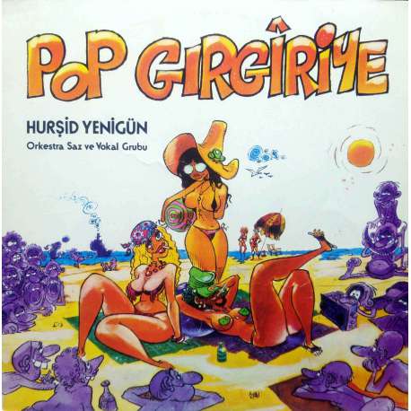 POP GIRGIRİYE HURŞİD YENİGÜN ORKESTRA SAZ ve VOKAL GRUBU 1981 LP.