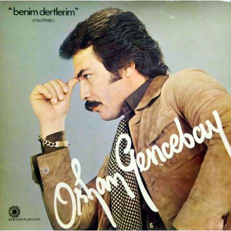 ORHAN GENCEBAY BENİM DERTLERİM 1978 LP.
