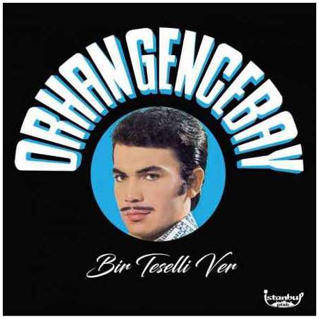 ORHAN GENCEBAY BİR TESELLİ VER YENİ BASKI LP