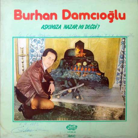 BURHAN DAMCIOĞLU AŞKIMIZA NAZAR MI DEĞDİ 1982 LP. (İMZALI)