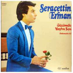 SERACETTİN ERMAN GÖZÜMDE YAŞTIN SEN 1982 LP.