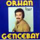 ORHAN GENCEBAY HER CEFA BENİ BULDU  BAĞRIMA TAŞ BASTIM