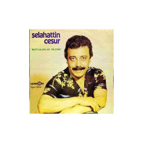 SELAHATTİN CESUR MUTLULUKLAR DİLERİM 1983 LP.