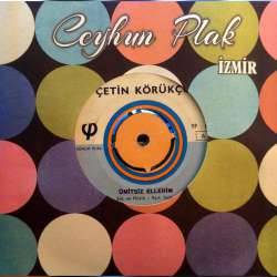 ÇETİN KÖRÜKÇÜ ÜMİTSİZ ELLERİM  NEREDE MUTLULUĞUM