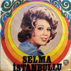 SELMA İSTANBULLU BEN BUYUM  İKİMİZ BİR FİDANIZ