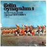 SİLİFKE FOLKLOR EKİBİ GELİN OYNAYALIM-2 LP.