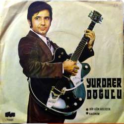 YURDAER DOĞULU BİR GÜN GELECEK  KADINIM