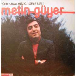 METİN GÜYER TÜRK SANAT MÜZİĞİ SÜPER SERİ-1 1976 LP.