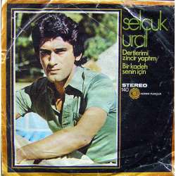 SELÇUK URAL DERTLERİMİ ZİNCİR YAPTIM  BİR KADEH SENİN İÇİN