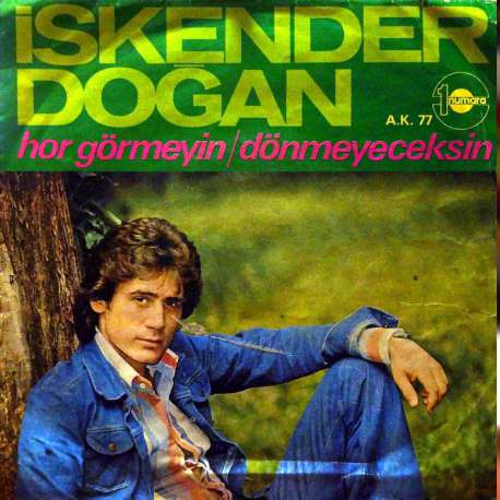 İSKENDER DOĞAN DÖNMEYECEKSİN  HOR GÖRMEYİN
