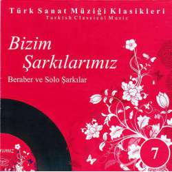 BİZİM ŞARKILARIMIZ 7 TÜRK SANAT MÜZİĞİ KLASİKLERİ  ORİJİNAL CD