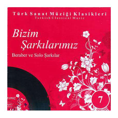 BİZİM ŞARKILARIMIZ 7 TÜRK SANAT MÜZİĞİ KLASİKLERİ  ORİJİNAL CD