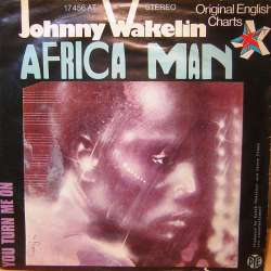 JOHNNY WAKELIN AFRICA MAN  YOU TURN ME ON