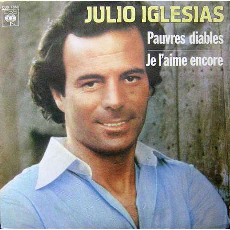 JULIO IGLESIAS PAUVRES DIABLES  JE LAIME ENCORE