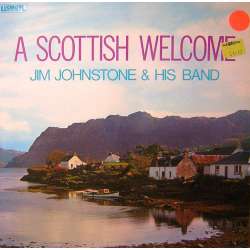 JIM JOHNSTONE and HIS BAND A SCOTTISH WELCOME LP.