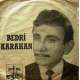 BEDRİ KARAHAN GİDENİN ÜÇÜ GÜZEL  YAZILMIŞ EVVELDEN BU KÖTÜ KADER