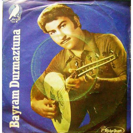 BAYRAM DURMAZTUNA DÜNYA BİR MEYHANEDİR  SON KADEHTE BİTTİ ARTIK 1967 İLK PLAK