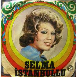 SELMA İSTANBULLU YİNE SENİ SEVECEĞİM  SEN GELSEN NE OLUR