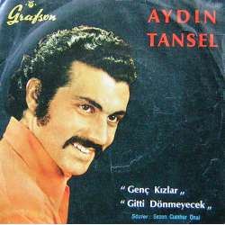 AYDIN TANSEL GİTTİ DÖNMEYECEK ~ GENÇ KIZLAR