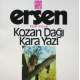 ERSEN KOZAN DAĞI  KARA YAZI