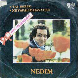 NEDİM TAŞ BEBEK  NE YAPALIM HAYAT BU