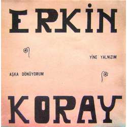 ERKİN KORAY AŞKA DÖNÜYORUM ~ YİNE YALNIZIM