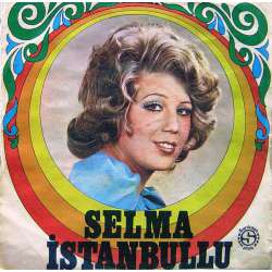 SELMA İSTANBULLU GİT ARTIK MEYHANECİ  SEVMEK YALVARMAK MIDIR