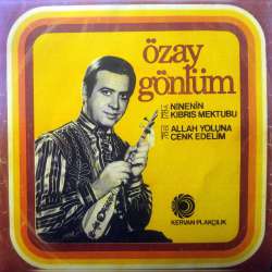 ÖZAY GÖNLÜM NİNENİN KIBRIS MEKTUBU  ALLAH ADINA CENK EDELİM