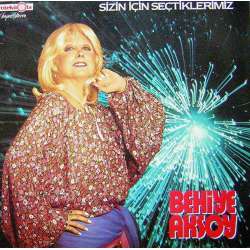 BEHİYE AKSOY SİZİN İÇİN SEÇTİKLERİMİZ 1981 ALMANYA BASKI LP.