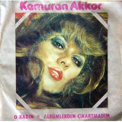 KAMURAN AKKOR O KADIN ~ ALBÜMLERDEN ÇIKARTMADIM