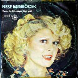 NEŞE KARABÖCEK SENİ BULDUM YA  YALİ YALİ