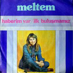 MELTEM HABERİM VAR  İLK BULUŞMAMIZ