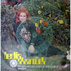 BEDİA AKARTÜRK GEL BARİ BARİ  HANCIMISIN YOLCUMUSUN