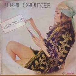 SERPİL ÖRÜMCER AŞKA HASRET 1981 LP.