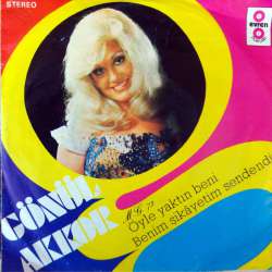 GÖNÜL AKKOR ÖYLE YAKTIN Kİ BENİ ~ BENİM ŞİKAYETİM SENDENDİR