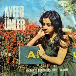 AYFER ÜNLER DERT BÜRÜMÜŞ DÖRT YANIMI  SEVDİM BİR VEFASIZI